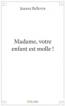 Madame, votre enfant est molle ! vignette