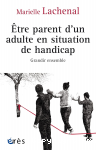 Etre parent d'un adulte en situation de handicap vignette