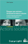 Eduquer sans entraver : déconstruire les violences ordinaires vignette