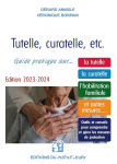 Tutelle, curatelle, etc. : guide juridique et pratique sur... la tutelle, la curatelle, l'habilitation familiale, et autres mesures... vignette