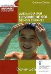 Que savoir sur l'estime de soi de mon enfant ? vignette